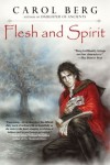 Flesh and Spirit by Carol Berg