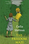 The Freedom Maze by Delia Sherman